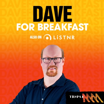 Dave for Breakfast - Triple M Great Southern Dave for Breakfast - Triple M Great Southern