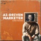 AI-Driven Marketer: Master AI Marketing in 2024