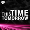 This Time Tomorrow - iHeartPodcasts