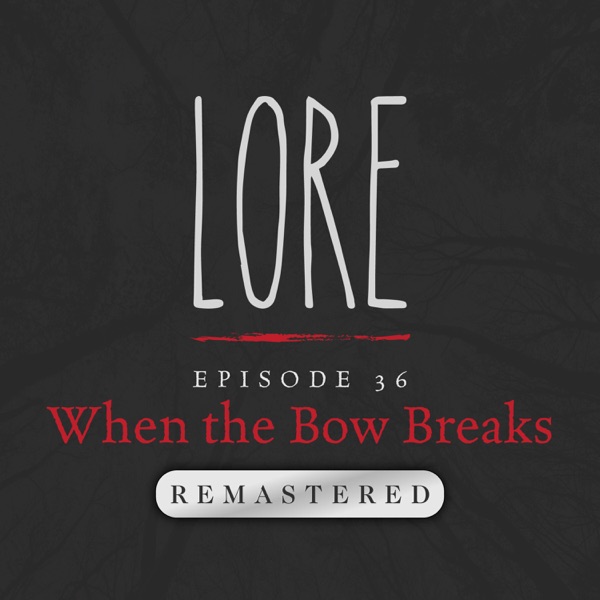 REMASTERED – Episode 36: When the Bow Breaks photo