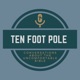 TEN FOOT POLE