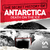 The Secret History of Antarctica: Death on the Ice - Crowd Network