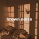 Brown Noise to Relax and Sleep (2 Hours, Loopable)