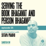 Ep25- Serving the Book Bhagavat and Person Bhagavat with Sutapa Prabhu