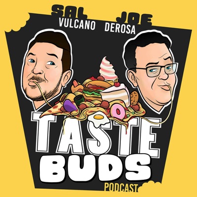 Sal Vulcano & Joe DeRosa are Taste Buds Sal Vulcano & Joe DeRosa are Taste Buds