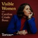 Visible Women with Caroline Criado Perez