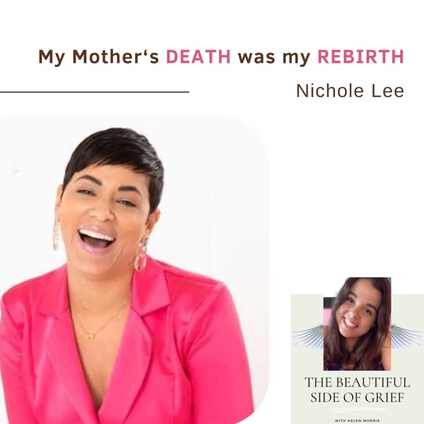 112. My Mother's DEATH was My REBIRTH | Nichole Lee photo