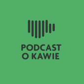 Podcast o kawie - PODCAST O KAWIE