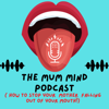 The Mum Mind Podcast - Stef McSherry & Bethan O'Riordan