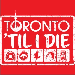 Toronto Til I Die