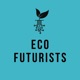Eco Futurists