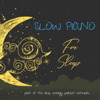Slow Piano for Sleep - Music for Sleep, Meditation and Relaxation - Jim Butler