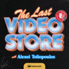 The Last Video Store - The Betoota Advocate & Alexei