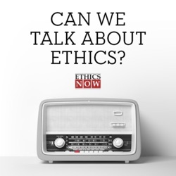 EthicsNOW: Conversations About Ethics