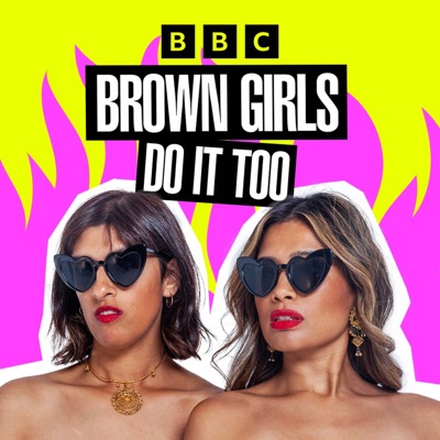 Brown Girls Do It Too:BBC Sounds
