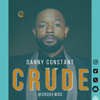 Crude with Danny Constant - Constant Productions