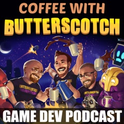 Coffee with Butterscotch: A Game Dev Comedy Podcast