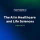 AI in Healthcare and Life Sciences Podcast