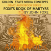 GSMC Audiobook Series: Foxe's Book of Martyrs by John Foxe - GSMC Audiobooks Network