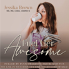 Fuel Her Awesome- Food Freedom, Intuitive Eating, Empowered Eating, Overcoming Obsession With Weight Loss, Strength Training - Jessika Brown- Registered Dietitian, Empowered Eating Coach, Intuitive Eating Mentor, Boy Mom