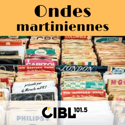 CIBL 101.5 FM : Ondes martiniennes