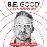 BE GOOD! By BVA Nudge Consulting - Paul Dolan - Finding Happiness Through Behavioral Science