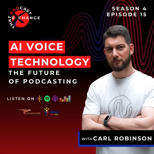 AI Voice Technology: The Future of Podcasting with Carl Robinson photo