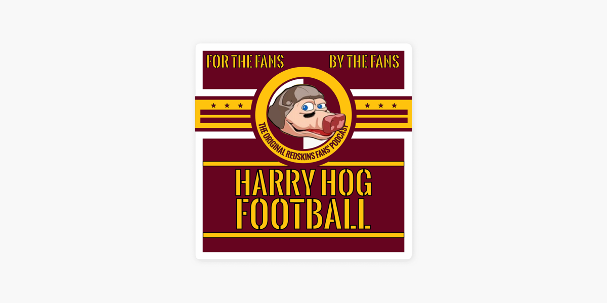 Harry Hog Football: The Original Washington Redskins Fan Podcast on Apple  Podcasts