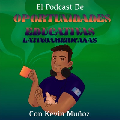 El podcast de oportunidades educativas latinoamericanas