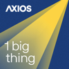 1 big thing - Axios