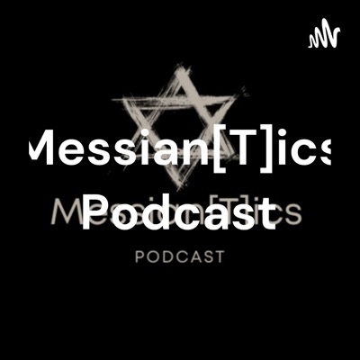 Messian[T]ics Podcast