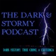 The Dark and Stormy Podcast