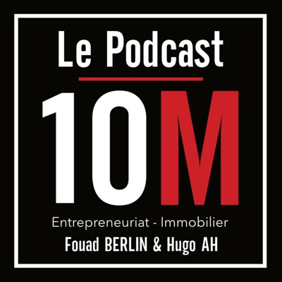 10 MILLIONS - Le PODCAST 10 MILLIONS - Le PODCAST