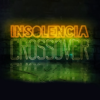 Insolencia crossover - insolencia crossover