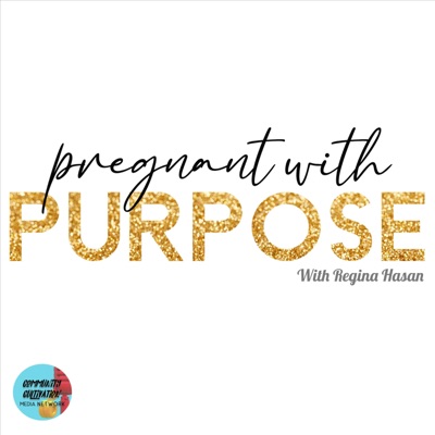 PREGNANT WITH PURPOSE w/ Regina Hasan:CC Network