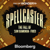 Spellcaster: The Fall of Sam Bankman-Fried - Wondery | Bloomberg