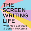 The Screenwriting Life with Meg LeFauve and Lorien McKenna - Meg LeFauve & Lorien McKenna