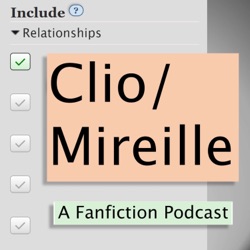 Clio/Mireille: A Fanfiction Podcast