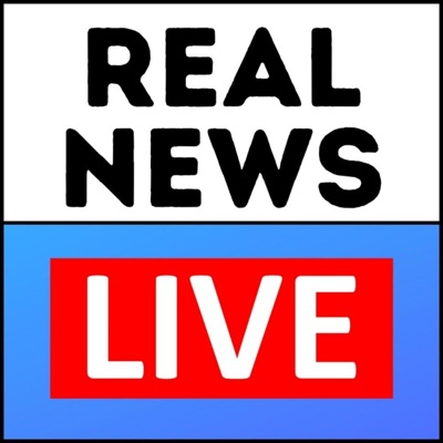 Real News Live Podcast