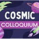 Cosmic Colloquium