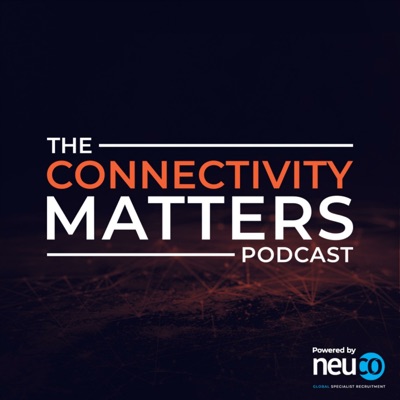 The Connectivity Matters Podcasts