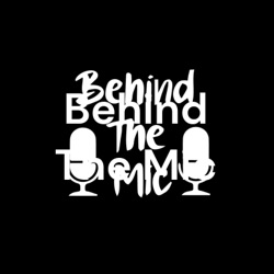 Behind The Mic Episode 2