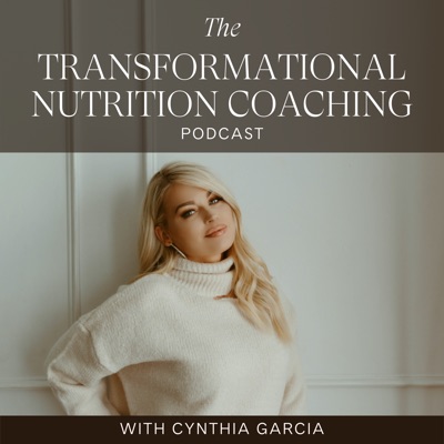 The Transformational Nutrition Coaching Podcast
