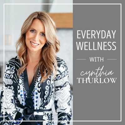 Everyday Wellness:Everyday Wellness: Cynthia Thurlow, NP