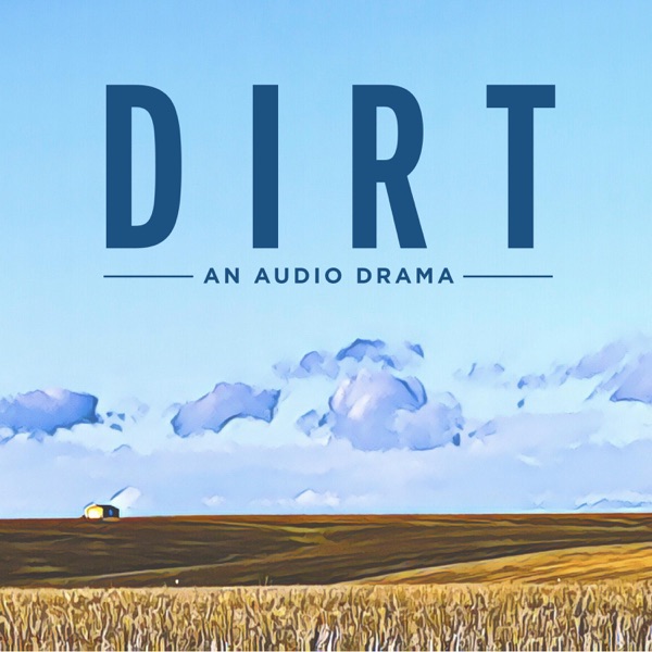 Introducing: Dirt - An Audio Drama photo