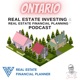Ontario Real Estate Investing & Real Estate Financial Planning™ Podcast
