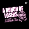 A Bunch of Losers with Derrick Fox - A Bunch Of Losers with Derrick Fox