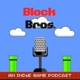 Block Bros (an indie game podcast)