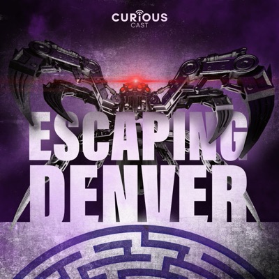 Escaping Denver:Escaping Denver / Curiouscast