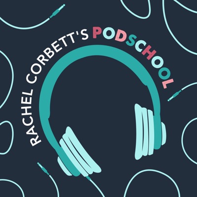 PodSchool:Rachel Corbett